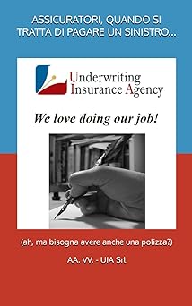 Un libro per tutti: “ASSICURATORI, QUANDO SI TRATTA DI PAGARE UN SINISTRO…”